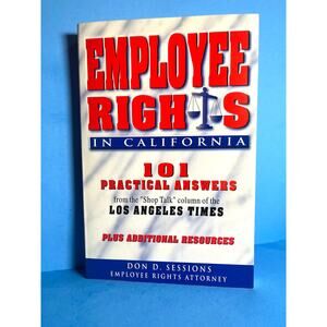 Employee Rights in California Don D. Sessions Legal Guide 101 Answers 2000